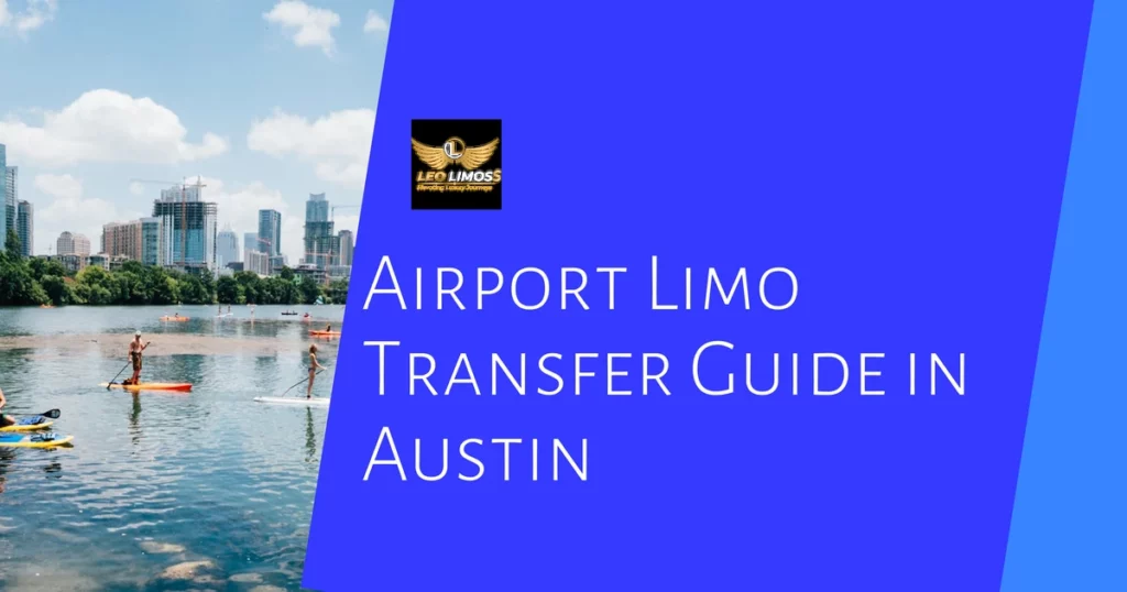 Blue and white graphic with city skyline, water, paddleboarders; text reads "Airport Limo Transfer Guide in Austin" with LED Limos logo.