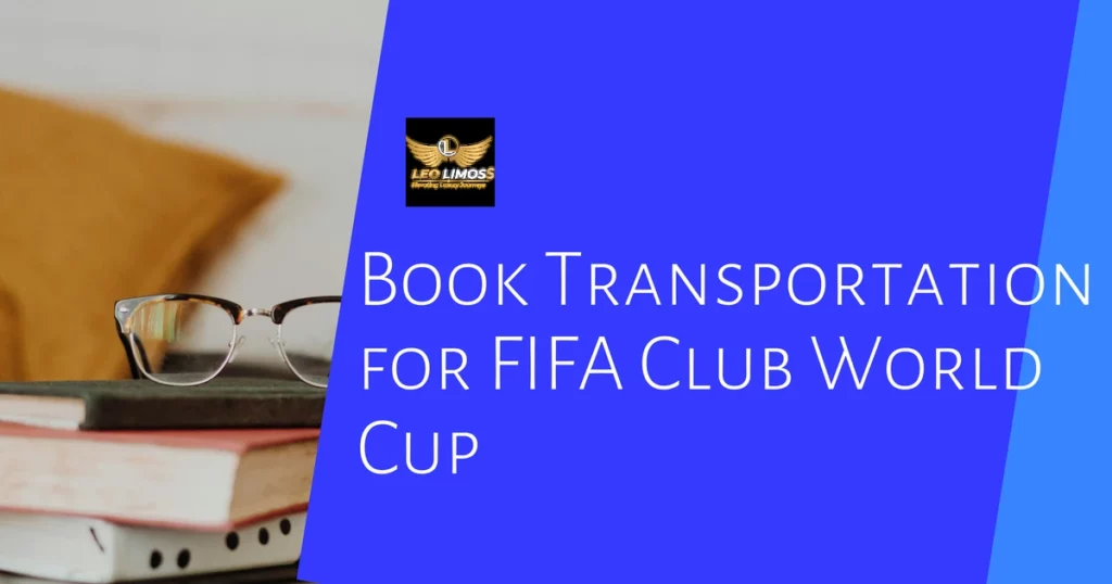 Blue background with text: "Book Transportation for FIFA Club World Cup" next to a small image of glasses on books and a logo of "LED LIMOSS.